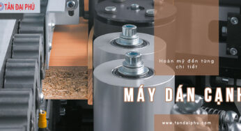 4 CÁCH BẢO DƯỠNG MÁY DÁN CẠNH CỦA BẠN